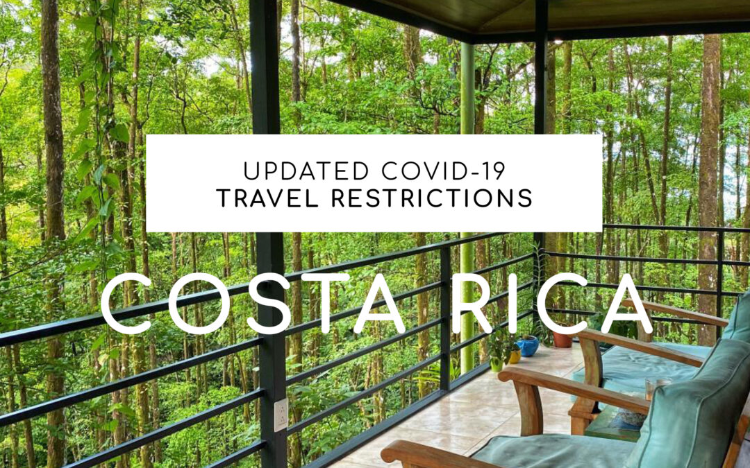 Traveling to Costa Rica:Covid-19 Entry Requirements